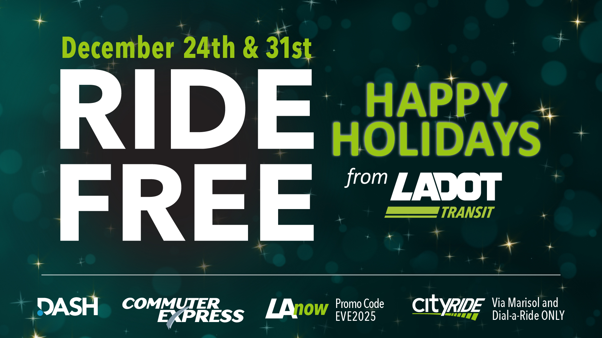 December 24th & 31st RIDE FREE. Happy Holidays from LADOT Transit.
