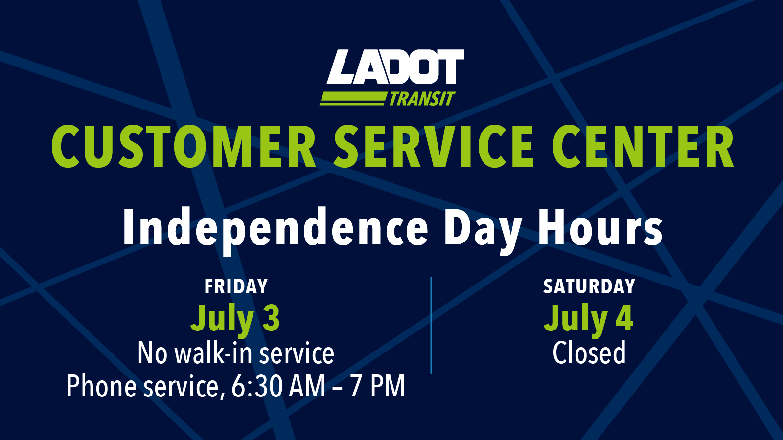 Graphic showing Customer Service Center hours for Independence Day, Friday July 3 no walk-in service, phone service from 6:30am-7pm and Closed on July 4th